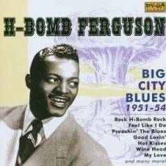 H-Bomb Ferguson : Big City Blues 1951-54